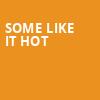Some Like It Hot, Proctors Theatre Mainstage, Schenectady