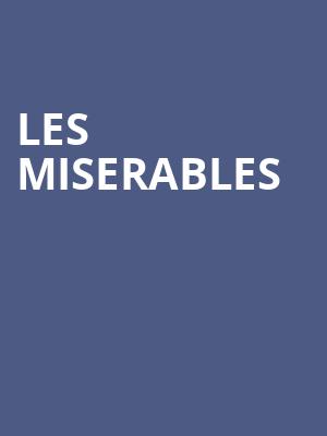 Les Miserables, Proctors Theatre Mainstage, Schenectady