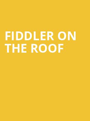 Fiddler on the Roof, Proctors Theatre Mainstage, Schenectady