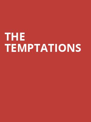 The Temptations, Proctors Theatre Mainstage, Schenectady