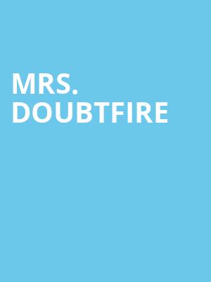 Mrs Doubtfire, Proctors Theatre Mainstage, Schenectady