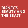 Disneys Beauty And The Beast, Proctors Theatre Mainstage, Schenectady