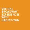 Virtual Broadway Experiences with HADESTOWN, Virtual Experiences for Schenectady, Schenectady