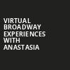 Virtual Broadway Experiences with ANASTASIA, Virtual Experiences for Schenectady, Schenectady