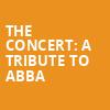 The Concert A Tribute to Abba, Proctors Theatre Mainstage, Schenectady